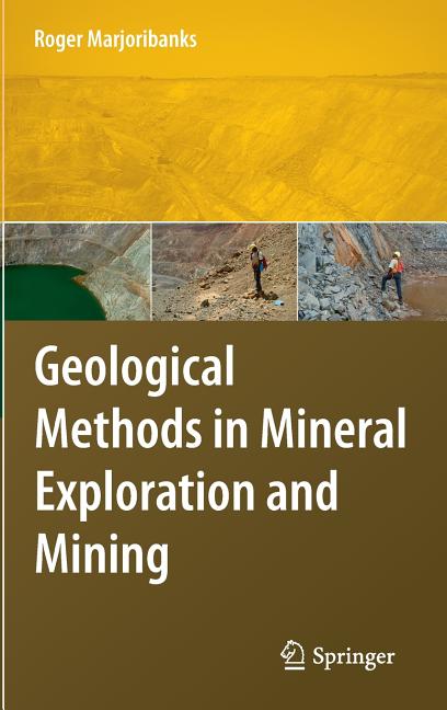 Geological Methods in Mineral Exploration and Mining (2010) - Ingram