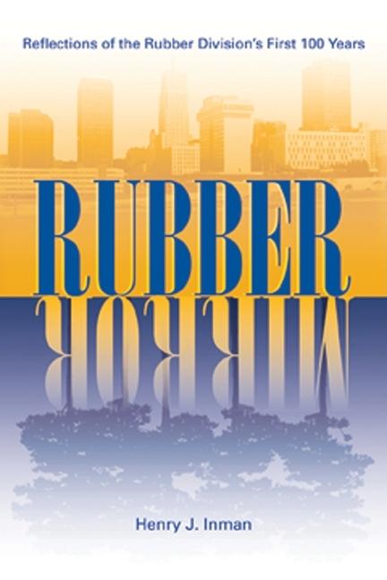 Rubber Mirror: Reflections of the Rubber Division's First 100 Years - Ingram