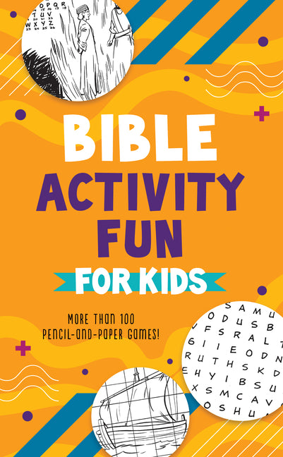 Bible Activity Fun for Kids: More Than 100 Pencil-And-Paper Games! - Ingram