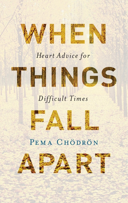 When Things Fall Apart: Heart Advice for Difficult Times (Anniversary) - Ingram