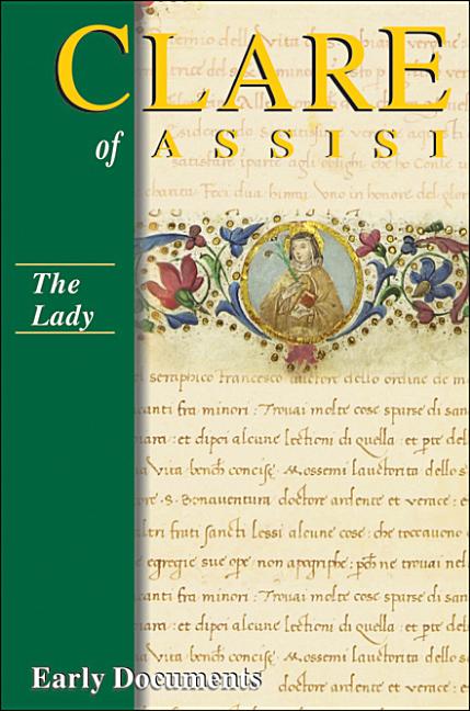 Clare of Assisi: Early Documents: The Lady (Editions) - Ingram