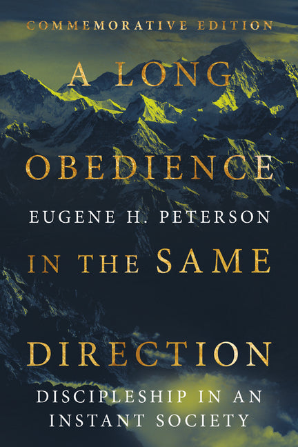 Long Obedience in the Same Direction: Discipleship in an Instant Society (Special Edition, Commemorative) - Ingram