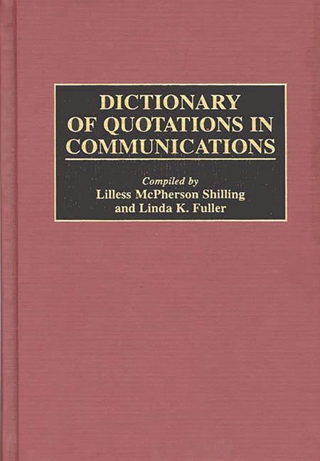 Dictionary of Quotations in Communications - Ingram