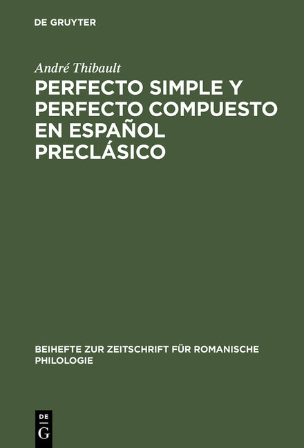 Perfecto Simple Y Perfecto Compuesto En Español Preclásico: Estudio de Los Perfectos de Indicativo En »La Celestina«, El »Teatro« de Encina Y El »Diál - Ingram
