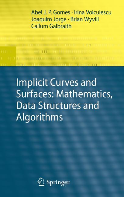 Implicit Curves and Surfaces: Mathematics, Data Structures and Algorithms (2009) - Ingram