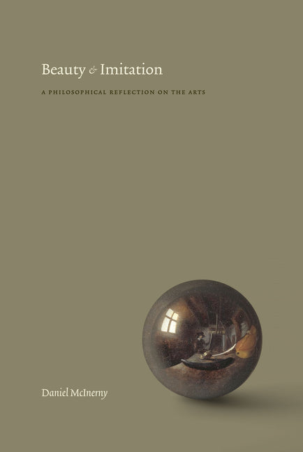 Beauty and Imitation: A Philosophical Reflection on the Arts - Ingram