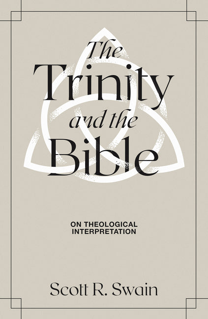 Trinity & the Bible: On Theological Interpretation - Ingram