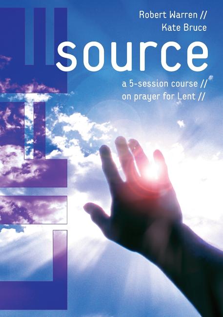 Life Source: A Five-Session Course on Prayer for Lent - Ingram