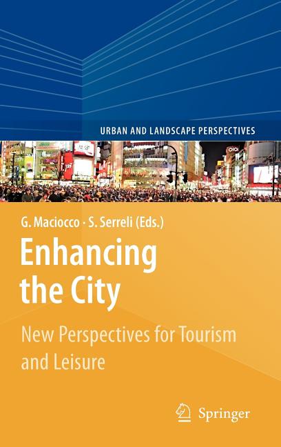 Enhancing the City.: New Perspectives for Tourism and Leisure (2010) - Ingram
