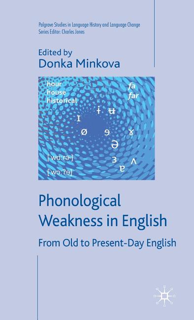 Phonological Weakness in English: From Old to Present-Day English (2009) - Ingram