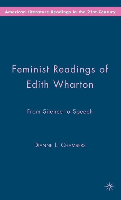 Feminist Readings of Edith Wharton: From Silence to Speech (2009) - Ingram