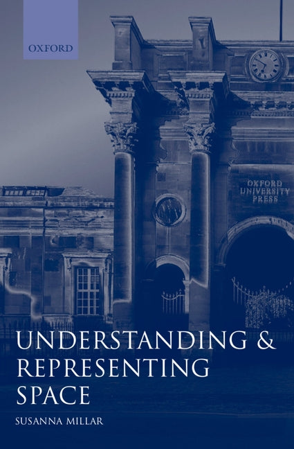 Understanding and Representing Space: Theory and Evidence from Studies with Blind and Sighted Children - Ingram