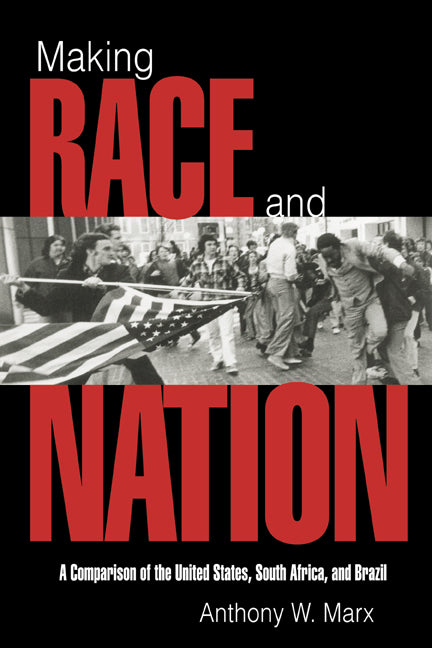 Making Race and Nation: A Comparison of South Africa, the United States, and Brazil - Ingram