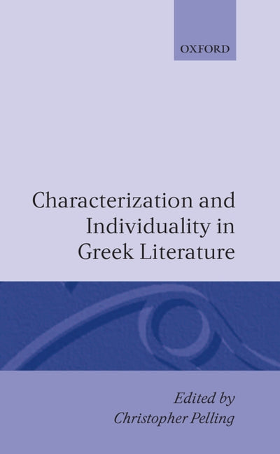 Characterization and Individuality in Greek Literature - Ingram