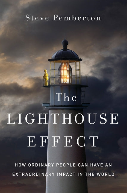 Lighthouse Effect: How Ordinary People Can Have an Extraordinary Impact in the World - Ingram