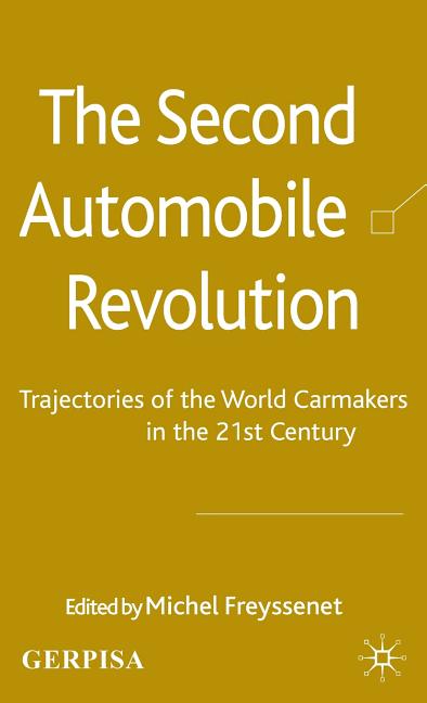 Second Automobile Revolution: Trajectories of the World Carmakers in the 21st Century (2009) - Ingram