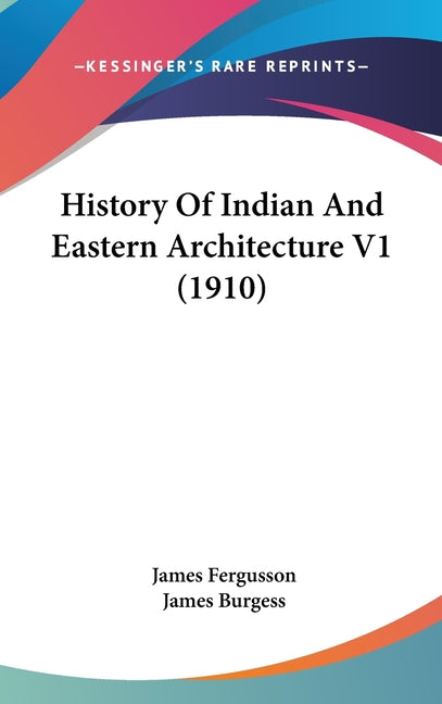 History Of Indian And Eastern Architecture V1 (1910) - Ingram