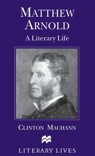 Matthew Arnold: A Literary Life (1998) - Ingram
