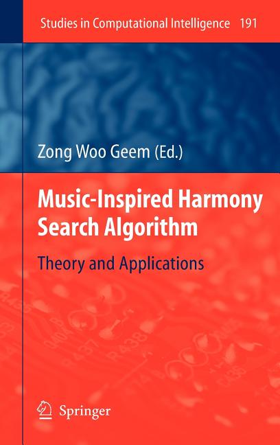Music-Inspired Harmony Search Algorithm: Theory and Applications (2009) - Ingram