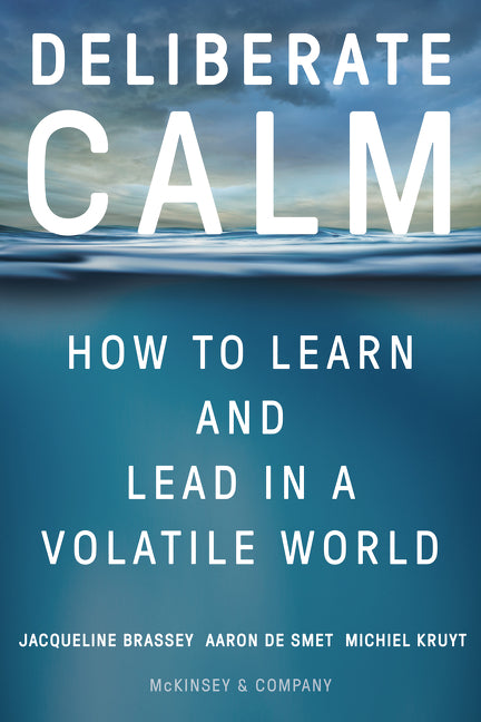 Deliberate Calm: How to Learn and Lead in a Volatile World - Ingram