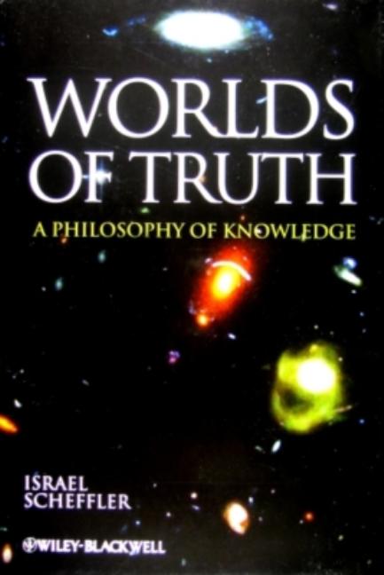 Worlds of Truth: A Philosophy of Knowledge - Ingram
