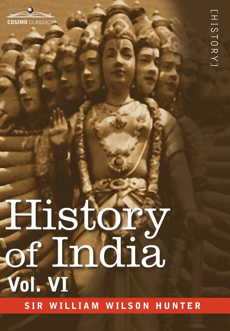 History of India, in Nine Volumes: Vol. VI - From the First European Settlements to the Founding of the English East India Company - Ingram