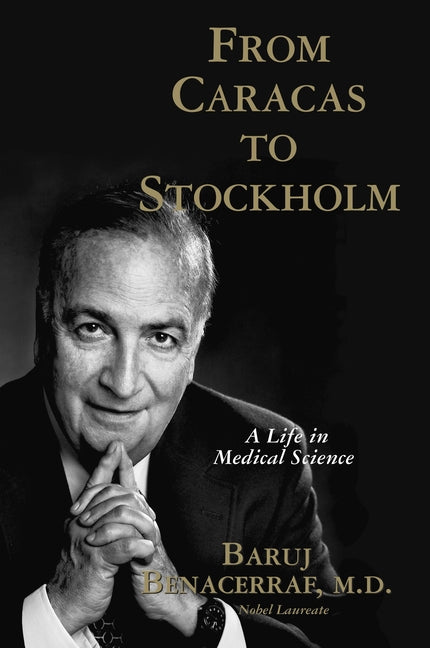 From Caracas to Stockholm: A Life in Medical Science - Ingram