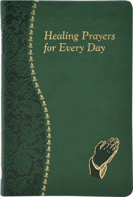 Healing Prayers for Every Day: Minute Meditations for Every Day Containing a Scripture, Reading, a Reflection, and a Prayer - Ingram