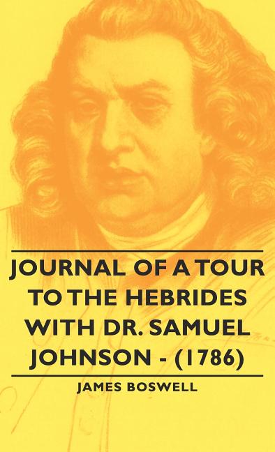Journal of a Tour to the Hebrides with Dr. Samuel Johnson - (1786) - Ingram