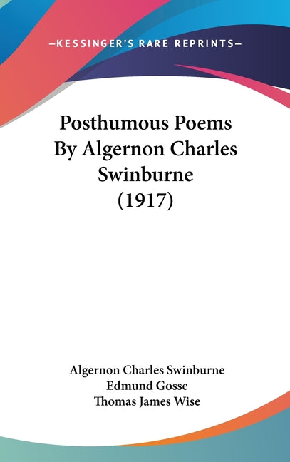 Posthumous Poems By Algernon Charles Swinburne (1917) - Ingram