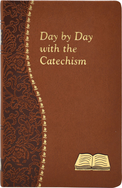 Day by Day with the Catechism: Minute Meditations for Every Day Containing an Excerpt from the Catechism, a Reflection, and a Prayer - Ingram