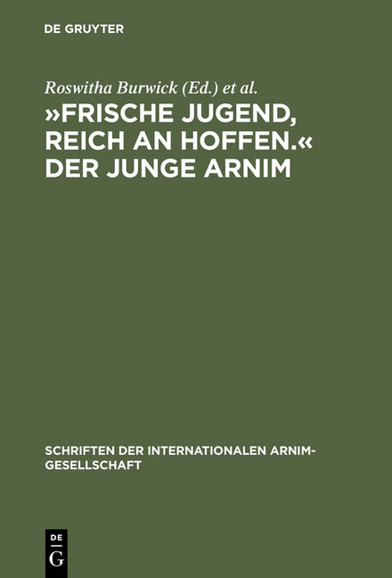 »Frische Jugend, Reich an Hoffen.« Der Junge Arnim: Zernikower Kolloquium Der Internationalen Arnim-Gesellschaft (Reprint 2015) - Ingram
