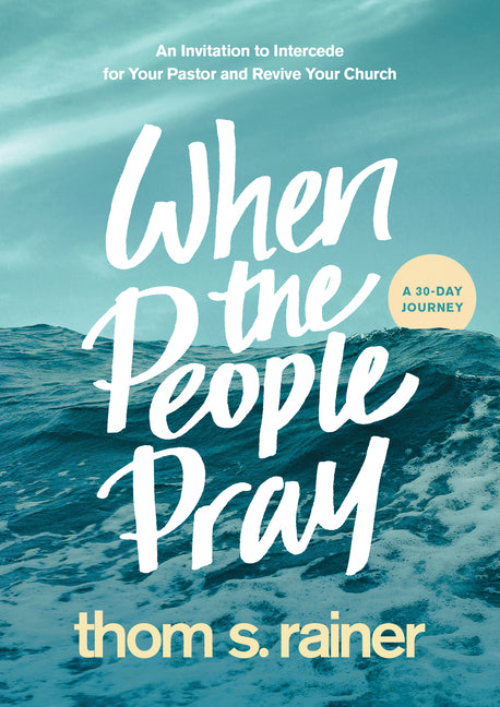 When the People Pray: An Invitation to Intercede for Your Pastor and Revive Your Church - Ingram