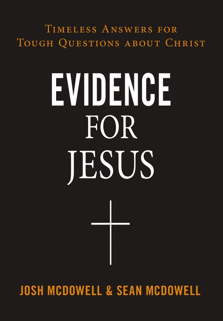 Evidence for Jesus: Timeless Answers for Tough Questions about Christ - Ingram