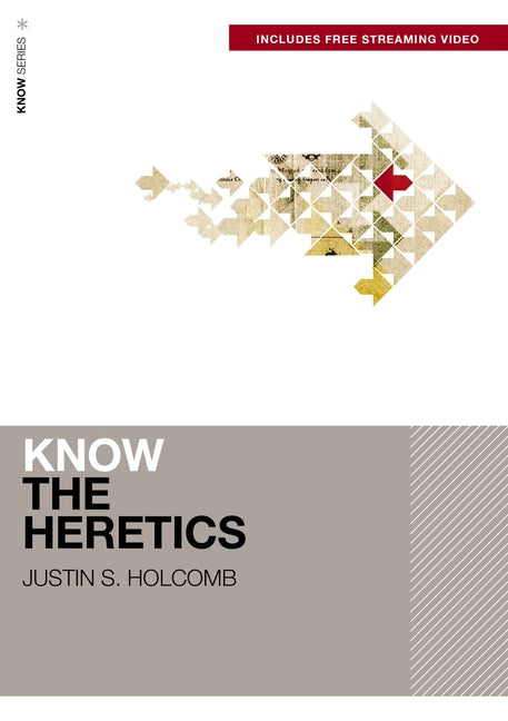 Know the Heretics (Includes Free Streaming Video) - Ingram