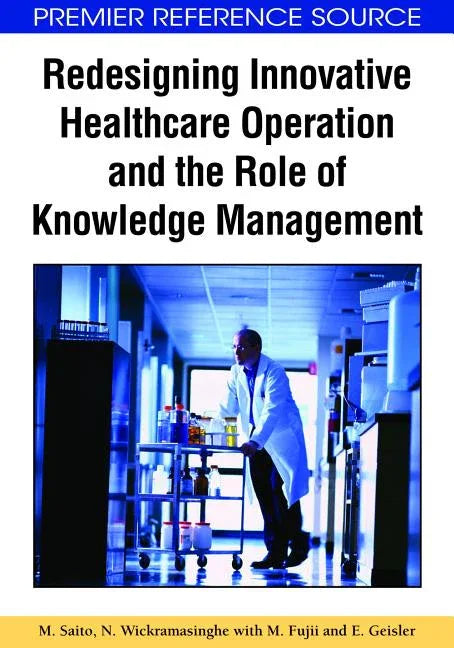 Redesigning Innovative Healthcare Operation and the Role of Knowledge Management - stevensbooks