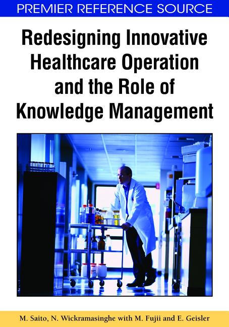 Redesigning Innovative Healthcare Operation and the Role of Knowledge Management - Ingram