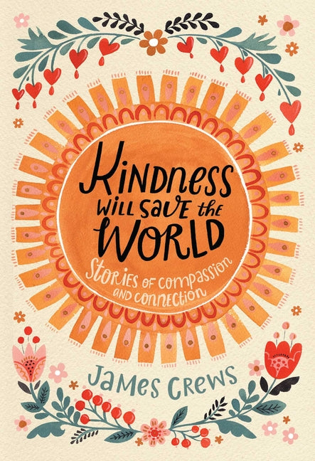 Kindness Will Save the World: Stories of Compassion and Connection - Ingram