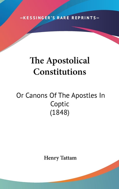 Apostolical Constitutions: Or Canons Of The Apostles In Coptic (1848) - Ingram