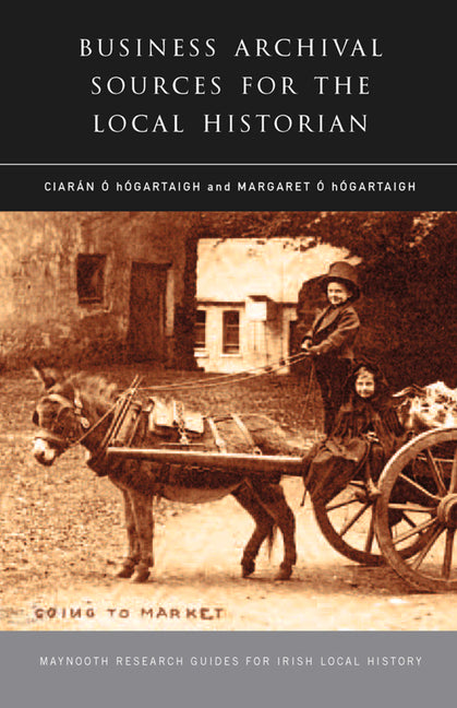 Business Archival Sources for the Local Historian: Volume 16 - Ingram