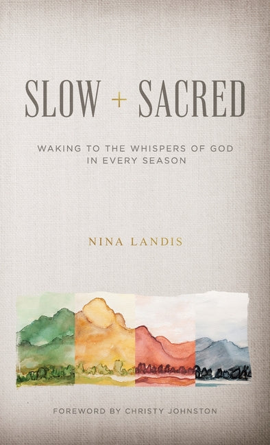 Slow + Sacred: Waking to the Whispers of God in Every Season - Ingram