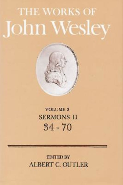Works of John Wesley Volume 2: Sermons II (34-70) - Ingram