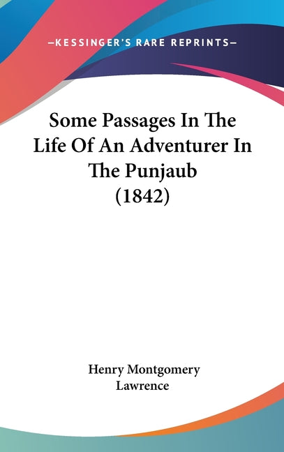 Some Passages In The Life Of An Adventurer In The Punjaub (1842) - Ingram