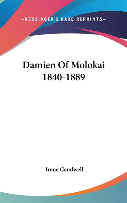 Damien Of Molokai 1840-1889 - Ingram
