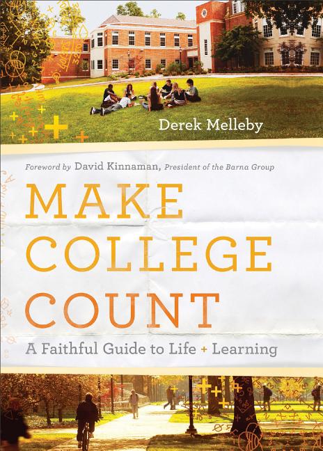 Make College Count: A Faithful Guide to Life and Learning - Ingram