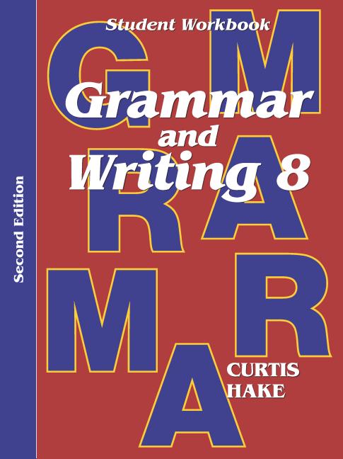 Grammar & Writing Student Workbook Grade 8 2nd Edition (2014) - Ingram