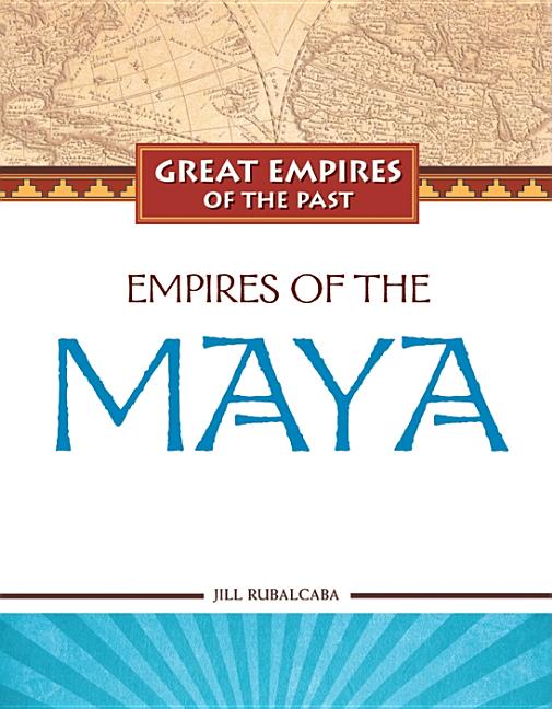 Empires of the Maya - Ingram