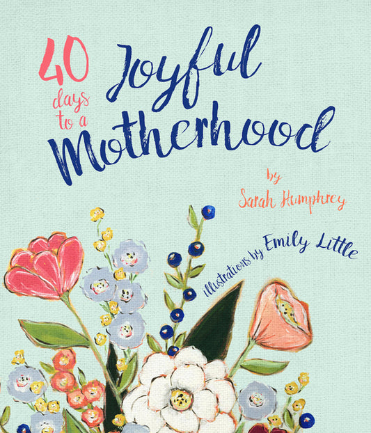 40 Days to a Joyful Motherhood - Ingram