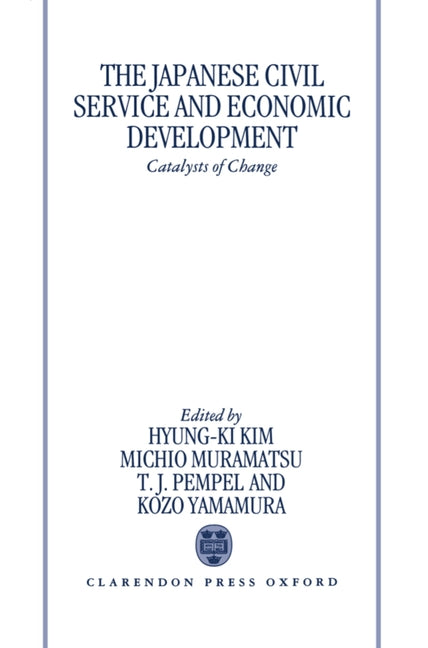 Japanese Civil Service and Economic Development: Catalysts of Change - Ingram