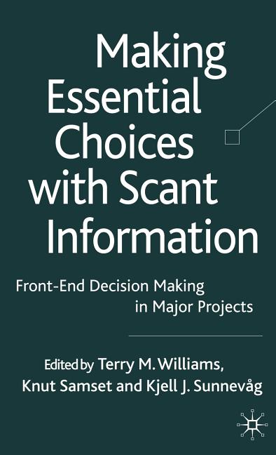 Making Essential Choices with Scant Information: Front-End Decision Making in Major Projects (2009) - Ingram